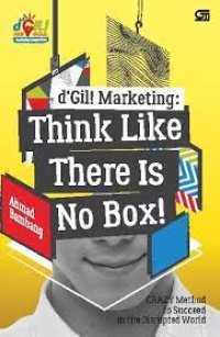 d'Gil! Marketing: Think Like Is No Box!